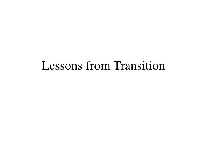 lessons from transition