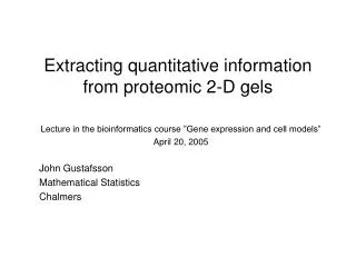 Extracting quantitative information from proteomic 2-D gels