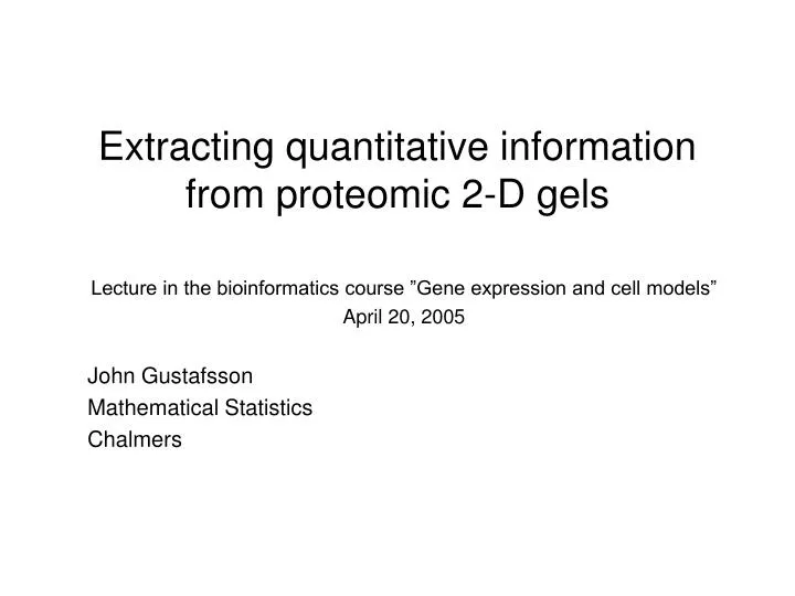 extracting quantitative information from proteomic 2 d gels
