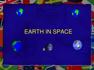 EARTH IN SPACE