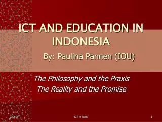 ICT AND EDUCATION IN INDONESIA By: Paulina Pannen (IOU)