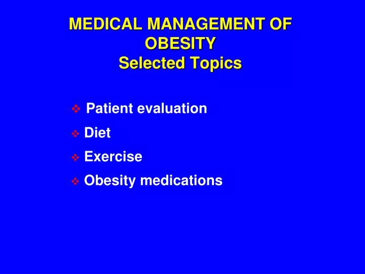 medical management of obesity selected topics