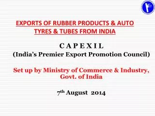 EXPORTS OF RUBBER PRODUCTS &amp; AUTO TYRES &amp; TUBES FROM INDIA