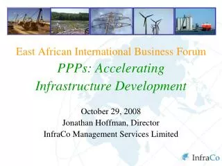 East African International Business Forum PPPs: Accelerating Infrastructure Development