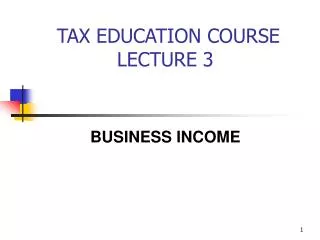 TAX EDUCATION COURSE LECTURE 3
