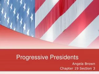 Progressive Presidents