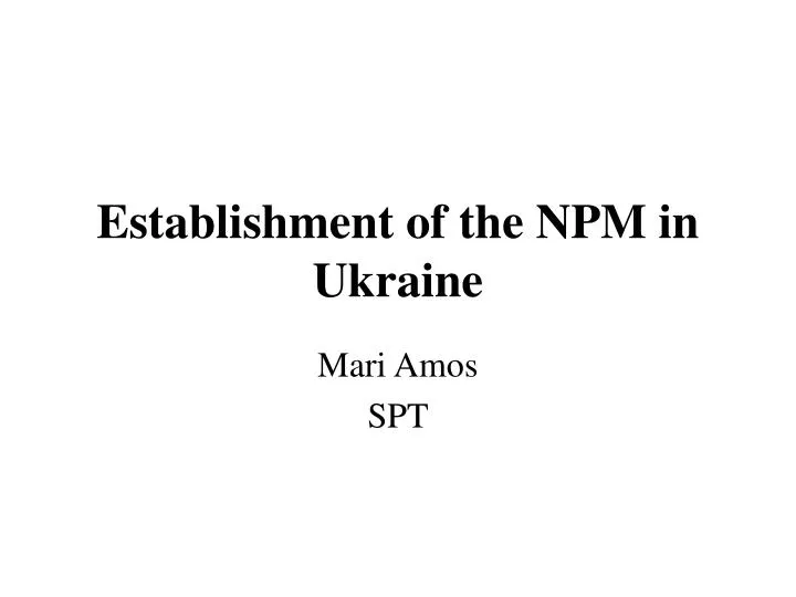 e stablishment of the npm in ukraine
