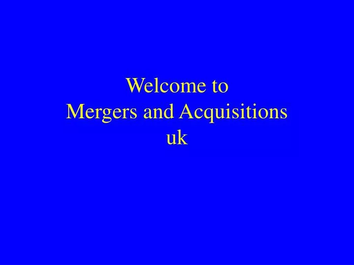 welcome to mergers and acquisitions uk