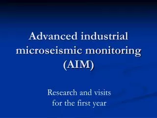 Advanced industrial microseismic monitoring (AIM)
