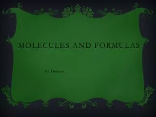 Molecules and Formulas