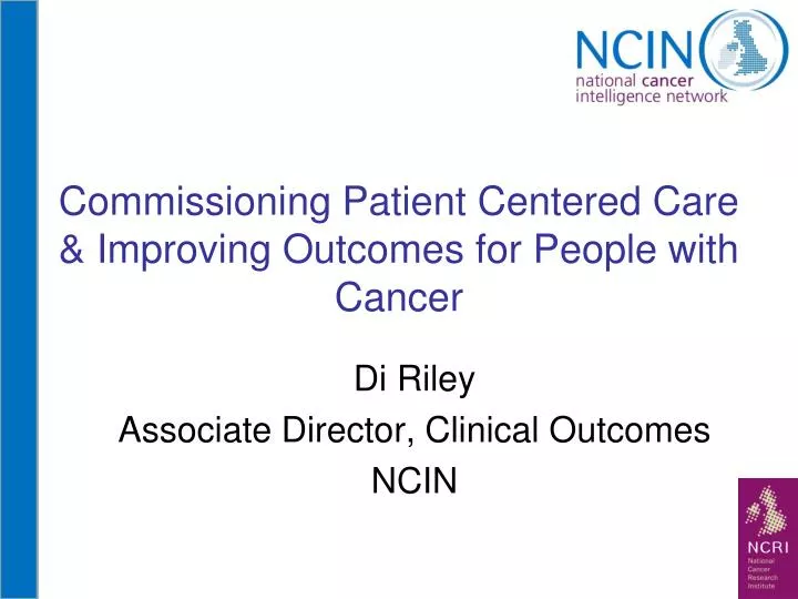 commissioning patient centered care improving outcomes for people with cancer