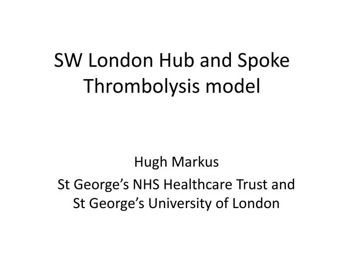 sw london hub and spoke thrombolysis model
