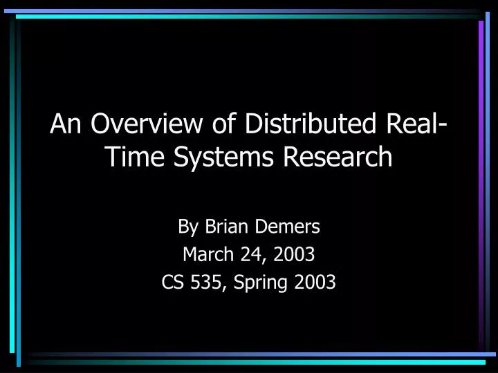 an overview of distributed real time systems research