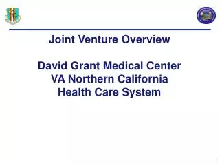 Joint Venture Overview David Grant Medical Center VA Northern California Health Care System