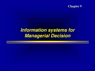 Information systems for Managerial Decision