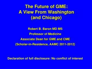 The Future of GME : A View From Washington ( and Chicago)