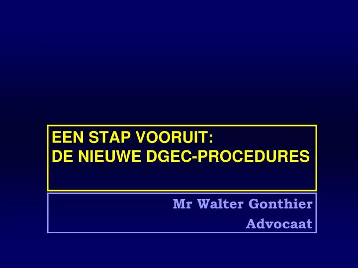 een stap vooruit de nieuwe dgec procedures