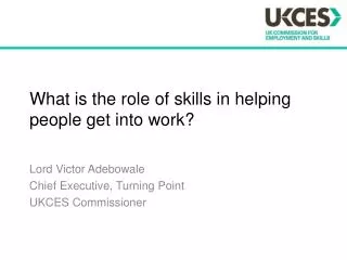 What is the role of skills in helping people get into work?