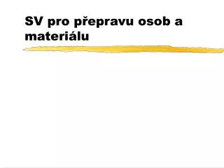 sv pro p epravu osob a materi lu