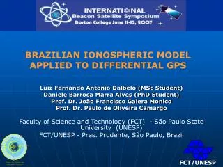 Luiz Fernando Antonio Dalbelo (MSc Student) Daniele Barroca Marra Alves (PhD Student)