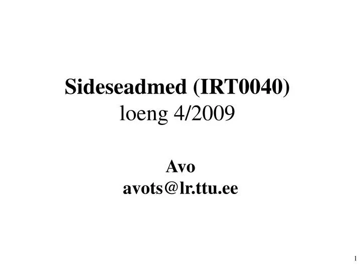 sideseadmed irt0040 loeng 4 2009