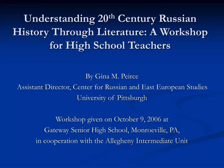 understanding 20 th century russian history through literature a workshop for high school teachers