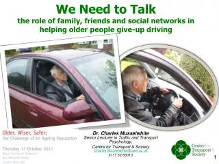 Dr. Charles Musselwhite Senior Lecturer in Traffic and Transport Psychology,