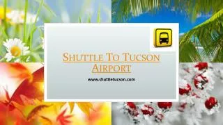 Shuttle To Tucson Airport | www.shuttletucson.com