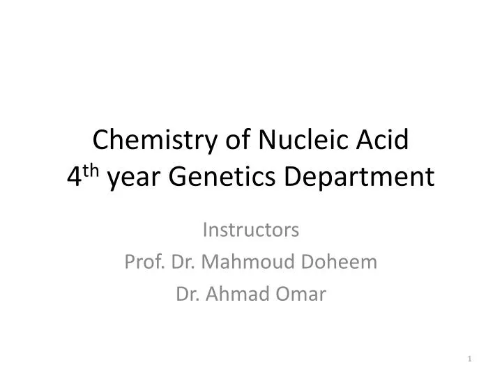 chemistry of nucleic acid 4 th year genetics department