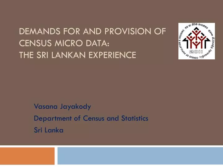 demands for and provision of census micro data the sri lankan experience