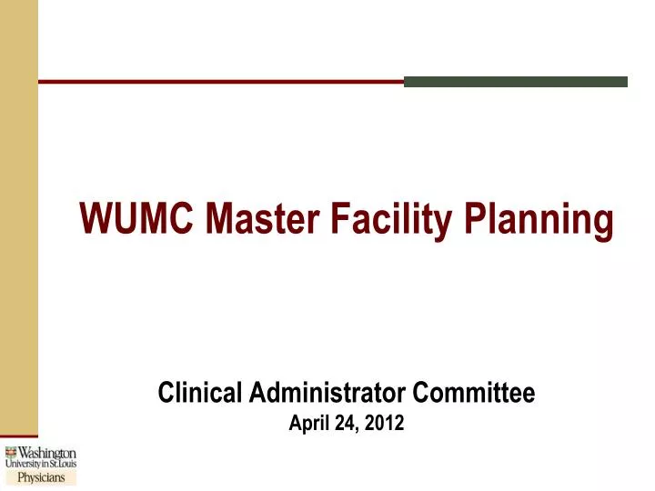 wumc master facility planning clinical administrator committee april 24 2012
