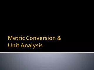 Metric Conversion &amp; Unit Analysis