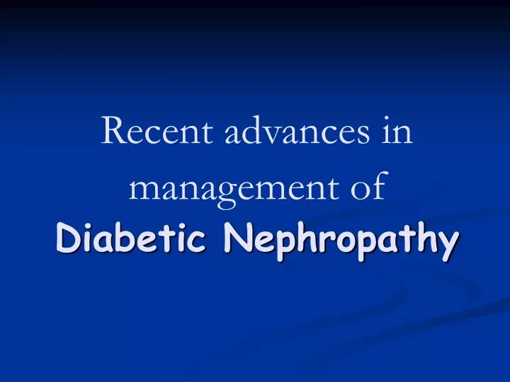 recent advances in management of diabetic nephropathy