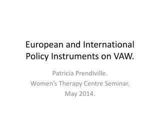 European and International Policy Instruments on VAW.