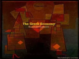 The Greek Economy Recent Developments
