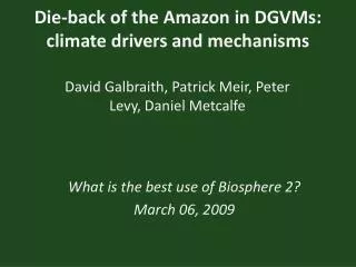 Die-back of the Amazon in DGVMs: climate drivers and mechanisms
