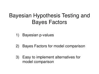 Bayesian Hypothesis Testing and Bayes Factors