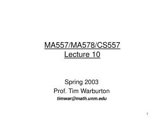 MA557/MA578/CS557 Lecture 10