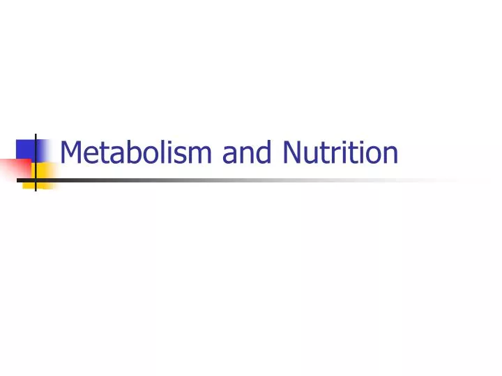metabolism and nutrition