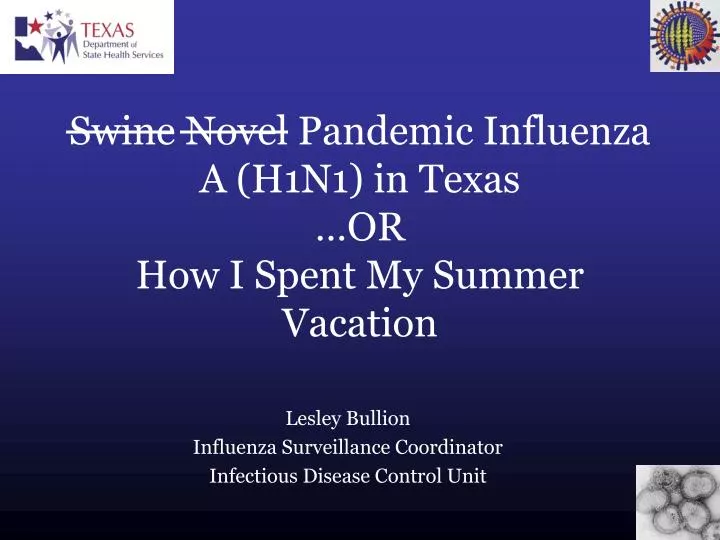 swine novel pandemic influenza a h1n1 in texas or how i spent my summer vacation