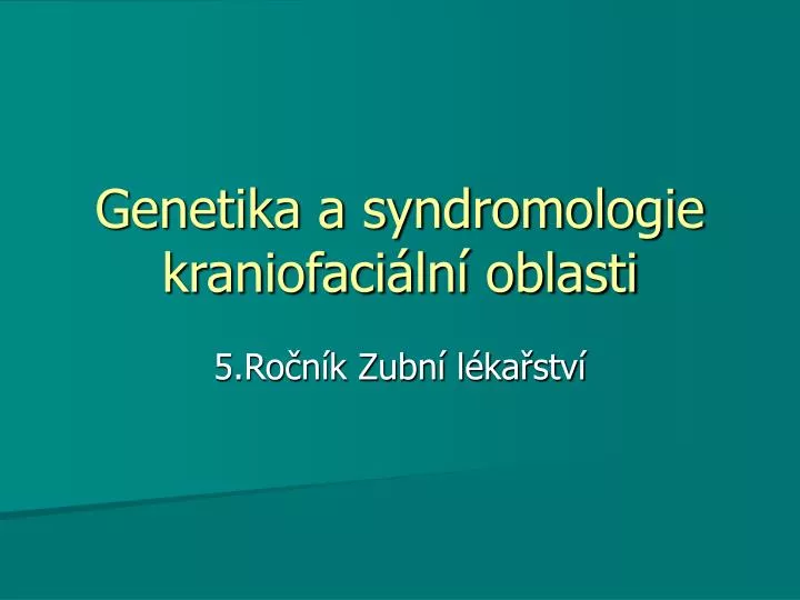 genetika a syndromologie kraniofaci ln oblasti