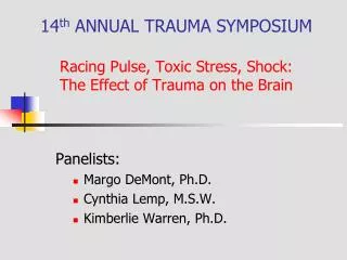 Panelists: Margo DeMont, Ph.D. Cynthia Lemp, M.S.W. Kimberlie Warren, Ph.D.