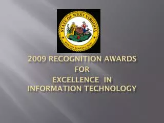 2009 RECOGNITION AWARDS for EXCELLENCE in INFORMATION TECHNOLOGY