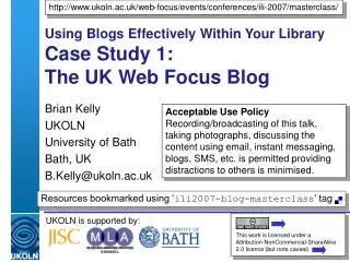 Using Blogs Effectively Within Your Library Case Study 1: The UK Web Focus Blog