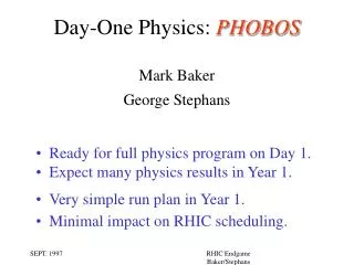 Day-One Physics: PHOBOS Mark Baker George Stephans