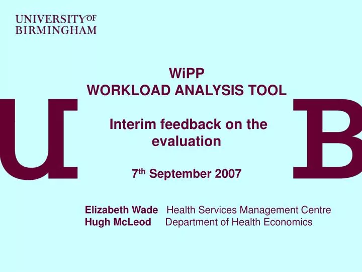 wipp workload analysis tool interim feedback on the evaluation 7 th september 2007