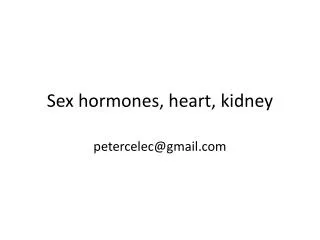 Sex hormones, heart, kidney