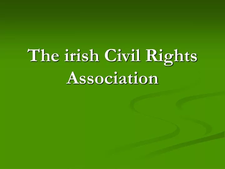 the irish civil rights association