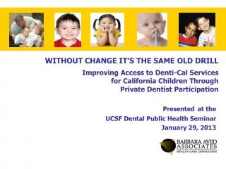 Presented at the UCSF Dental Public Health Seminar January 29, 2013