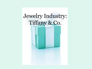 Jewelry Industry: Tiffany &amp; Co.